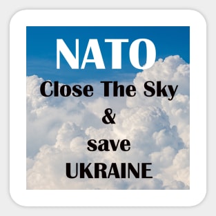 NATO Close The Sky and save Ukraine Sticker